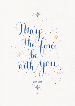 sunsparkled:  Star Wars Posters (x) - “May the force be with you”by Earthlightened (society6 shop) 