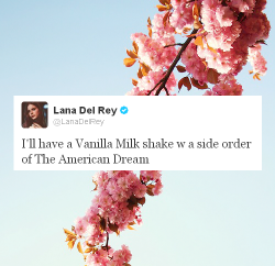 lana-del-grey:  twitter advice from Lana