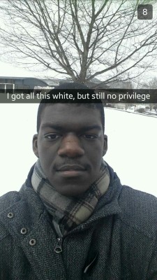 yolanda-be-coool:  psl:  diadria:  gracedance:  memewhore:  threepointonefourmakesxai:  blackwomanisgod:  nastypants:  scrapes:  thepoliticalhippie:  piss-mountain:  ahighlyunpopularblog:  &ldquo;I’ve got no privilege&rdquo; he snap chatted, using his