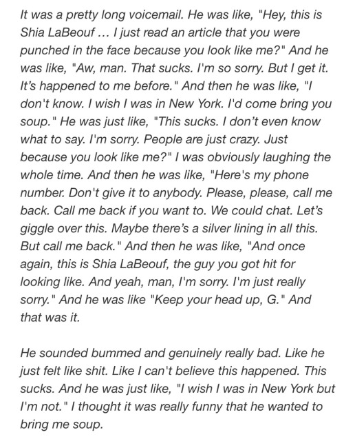 grampasimpson:  some dude got decked for looking like shia labeouf  and so shia labeouf sent him the best voicemail of all time 