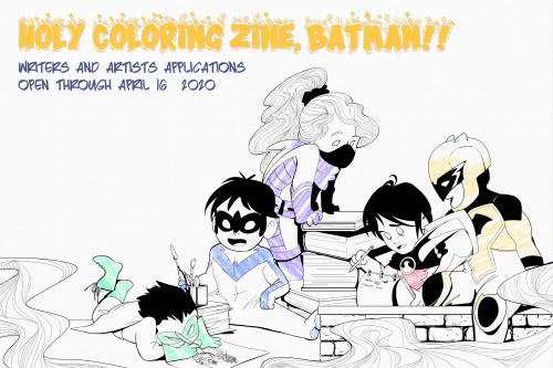 holycoloringzine: Holy Coloring Zine, Batman! Applications are now open! Applications will close at 