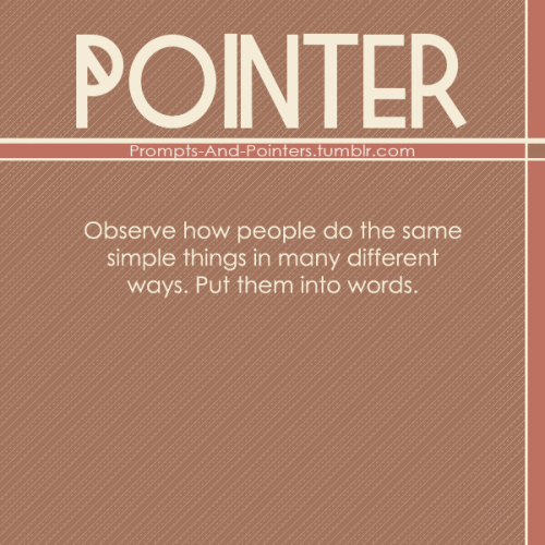 prompts-and-pointers:Observe how people do the same simple things in many different ways. Put them i