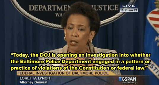 The Department of Justice will investigate the Baltimore police.