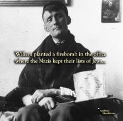 unsurpassedtravesty: flowerlygirls:  vastderp:  antisemitic:   Willem Arondeus was a Dutch resistance fighter who gave his life trying to protect his Jewish countrymen from the Nazis. Born in Amsterdam in 1895, Willem was one of six children. From a young