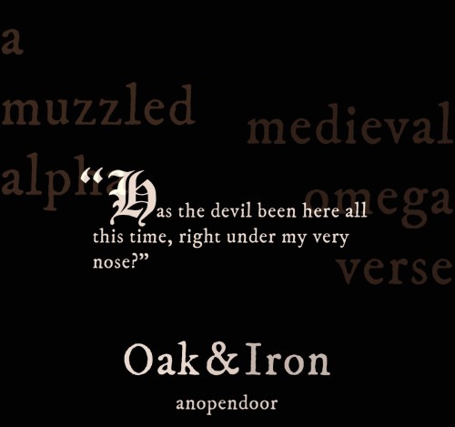 Oak &amp; Iron | The Fall of an Empire 24/25| medieval fantasy | muzzled Alpha |“Has the d