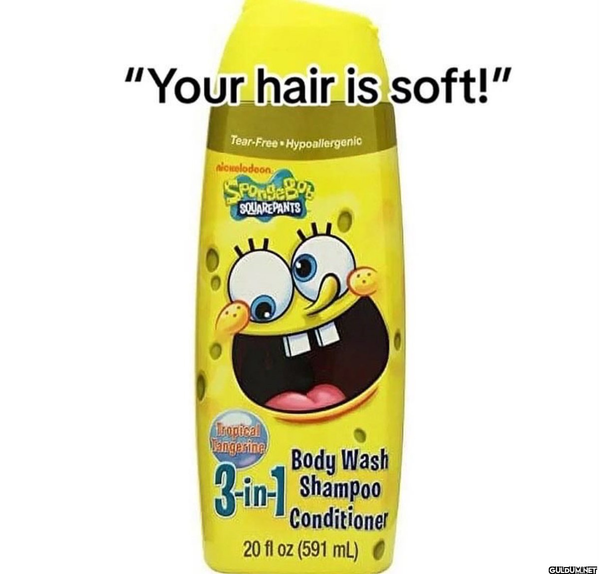 "Your hair is soft!"...