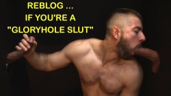 4cumlovers:  Love glory holes www.4cumlovers.tumblr.com  ♂♂