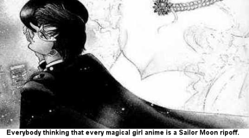 Everybody thinking that every magical girl anime is a Sailor Moon ripoff.