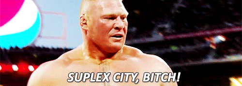 thebeastlesnar: WELCOME TO SUPLEX CITY