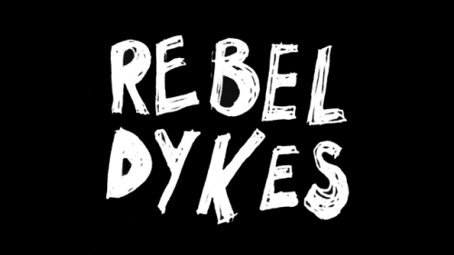 lesbianlegacies:  The Rebel Dykes of London (2017)“Before there were qu**r activists, before there were Riot Grrls, there were the Rebel Dykes of London. They were young, they were feminists, they were anarchists, they were punks. They met at Greenham