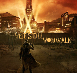 221stepstobakerstreet:  Yet Still You Walk: A Fallout: New Vegas fanmix. &ldquo;All these roads you’ve walked, packages you’ve carried - think it wasn’t your choice? Of course it was your choice. You could have chose to stay in the Mojave; but