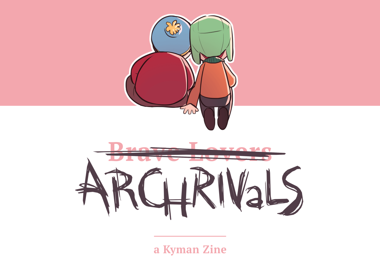 Hello! I am once again here on behalf of a fandom event I’m helping my gf (shokikita on twitter) run. we’re doing a free kyman zine! quick info about it:you need to be 16+ to jointhere are both sfw and nsfw sides- you can join both if you’d like. ofc, only 18+ can join the nsfw sideit’s digital only and it will be free distribution to anyone who’d want it (the nsfw will not be distributed under restrictions).both art and fic are good (but only accepting in english sorry)the nsfw side will only have aged up charactersso like the banner says, applications are currently open (they’ve been open for a while, I’m just making this post now) until january 28th. if you love kyman, please consider joining us and help spread the love for them around!for more info please turn to our twitter account mentioned below or check out the event’s carrd kymanzine.carrd.co ( #kyman#sp kyman#cartyle#sp cartyle#eric cartman#kyle broflovski