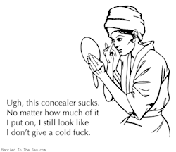 marriedtotheseacomics:  This concealer sucks. From Married To The Sea.