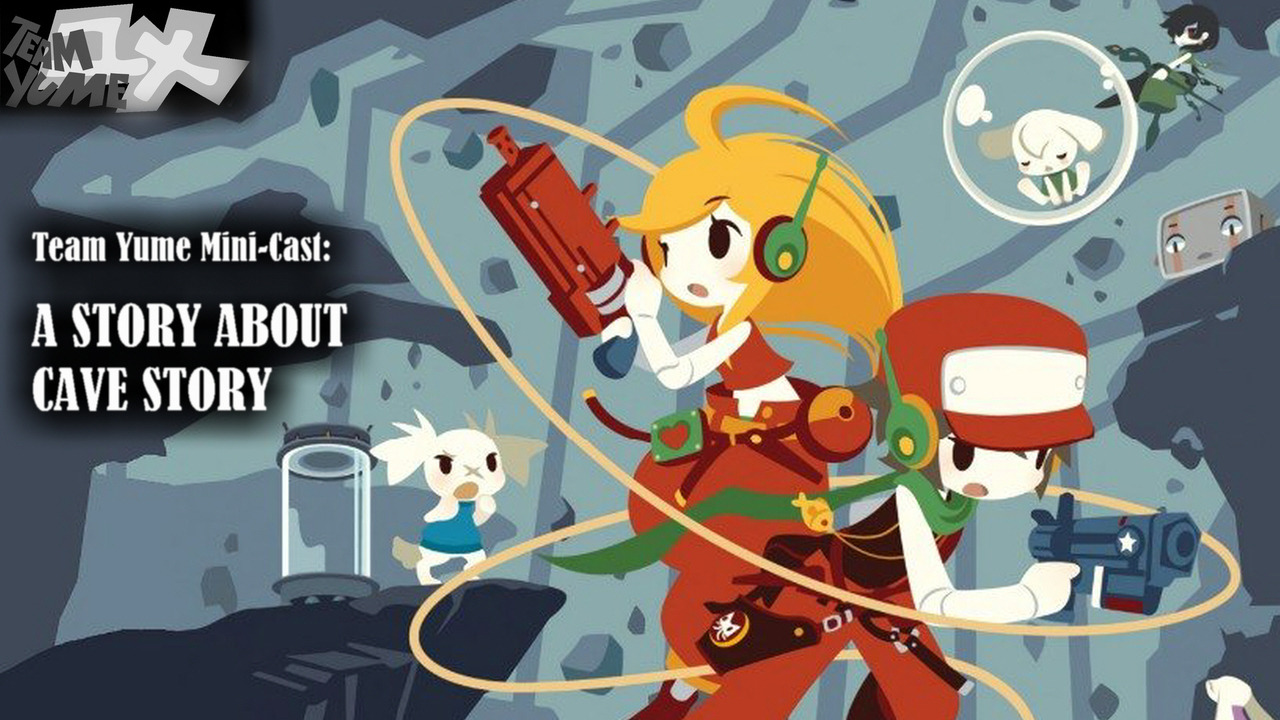 Team Yume Mini-Cast: “A Story About Cave Story”Madhog drops a NUCLEAR BOMB of