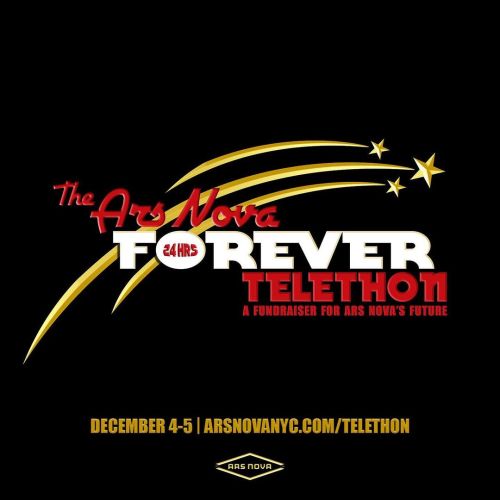 The Ars Nova Forever Telethon is a free, 24-hour live-stream event that will run from December 4th a