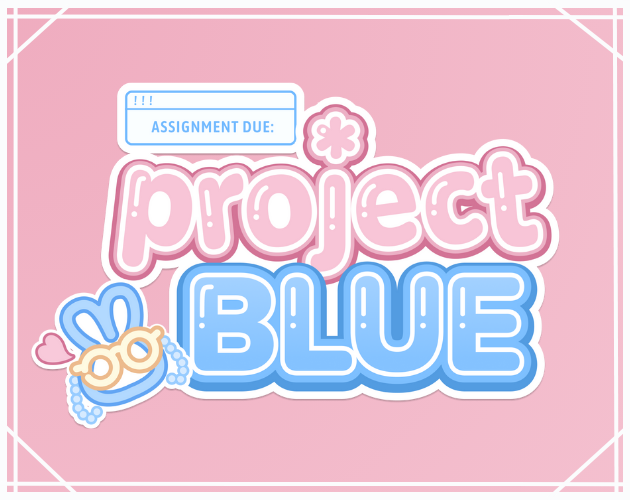 Assignment Due: Project Blue by reidubu!