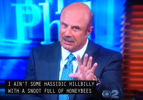 Sex iamtheblues:  I think Dr. Phil’s closed-captioning pictures