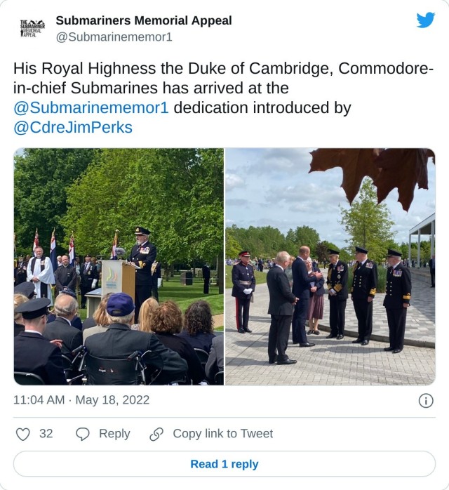 His Royal Highness the Duke of Cambridge, Commodore-in-chief Submarines has arrived at the @Submarinememor1 dedication introduced by @CdreJimPerks pic.twitter.com/Mh7OZkK1tH — Submariners Memorial Appeal (@Submarinememor1) May 18, 2022