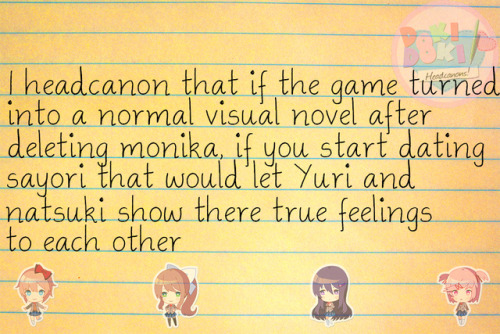 I headcanon that if the game turned into a normal visual novel after deleting monika, if you start d