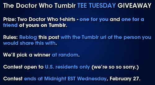 doctorwho:  This is the Doctor Who Tumblr Tee Tuesday Giveaway. It has come to our attention that despite the hundreds of posts on today’s Tee Tuesday tag, people need more Doctor Who t-shirts in their wardrobes. So we’re doing a giveaway. Two Doctor