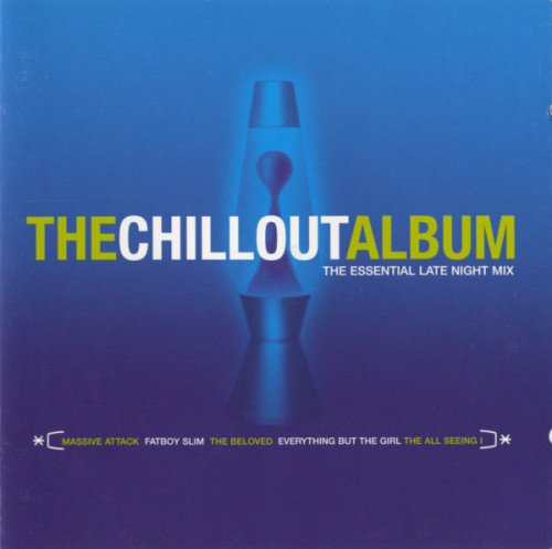 Today’s compilation:The Chillout Album, Volume 1: The Essential Late Night Mix1999Downtempo / Trip H