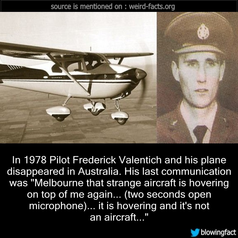 mindblowingfactz:    In 1978 Pilot Frederick Valentich and his plane disappeared