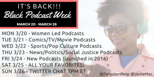 #BlackPodcastWeekMON MAR 20 - SUN MAR 26Join Ferguson Response for the THIRD ANNUAL #BlackPodcastWee