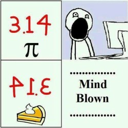 #3.14 #pie #mindblown