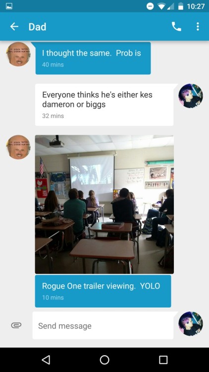 pxnkrocknerd: IM YELLING MY DAD IS SHOWING THE ROGUE ONE TRAILER TO ONE OF HIS CLASSES