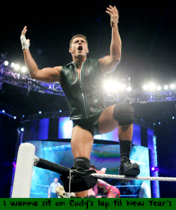 wrestlingssexconfessions:  I wanna sit on Cody’s lap til New Year’s