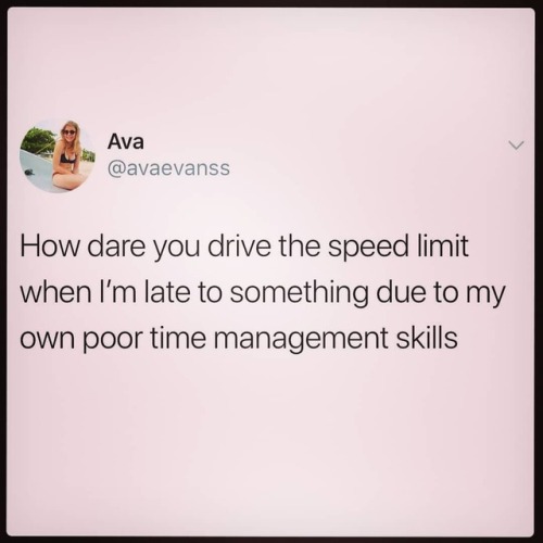 Lol. Well said. #roadrage #speedlimit #hurryup #sigh