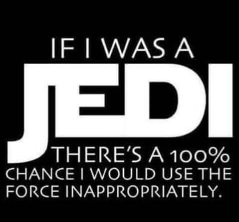 pixie-bitch75:  Hmmm… I think im too evil to be a Jedi😈lol. but if I was a Jedi, im quite certain I would use the force inappropriately😲😜😶 💜kisses,pixie💜 
