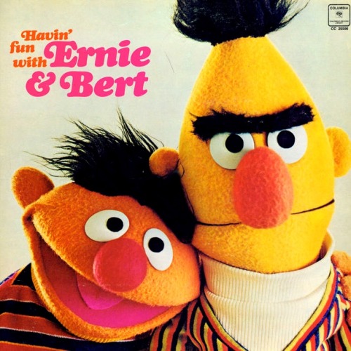 Havin’ Fun with Ernie &amp; Bert (1972).This album was my first love. The Dutch version however omit