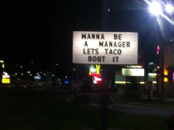 besthalloweenurlonhere:  taco bell has had this up for weeks they must really want a manager 