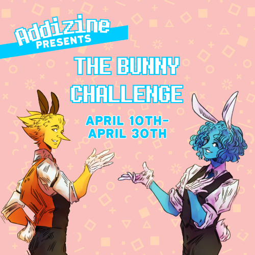 addisonzine: addisonzine: The Bunny Challenge is here! Celebrate the most bunny-themed time of the y