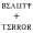 BEAUTY + TERROR