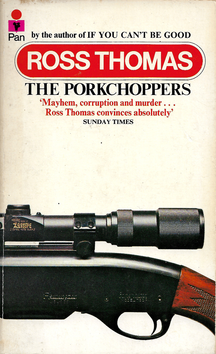 The Porkchoppers, by Ross Thomas (Pan, 1974).From Ebay.