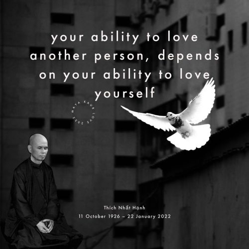 Your ability to love another person, depends on your ability to love yourself #thichnhathanh ♥️ . . 