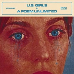 9. In a Poem Unlimited // US Girls