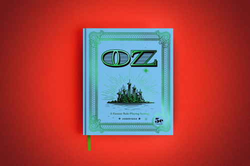 Oz: A Fantasy Role-Playing Setting is officially out!After a...