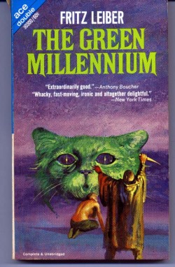 The Green Millennium By Fritz Leiber, 1953.  I Mean, It Has A Green Cat On The