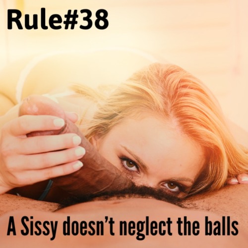 Rule#38: A Sissy doesn’t neglect the balls-The balls are what holds the precious cum a sissy f