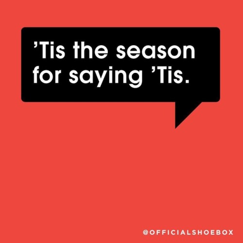 Yes it ‘tis, yes it ‘tis.  #Mantra #Funny #Lol #Tistheseason #DeepThoughts