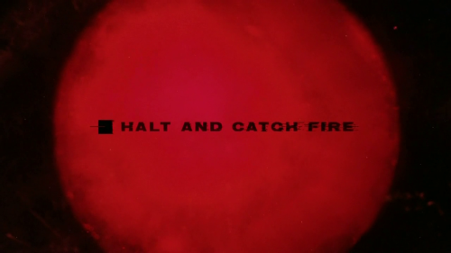 Halt and Catch Fire (2014 - )