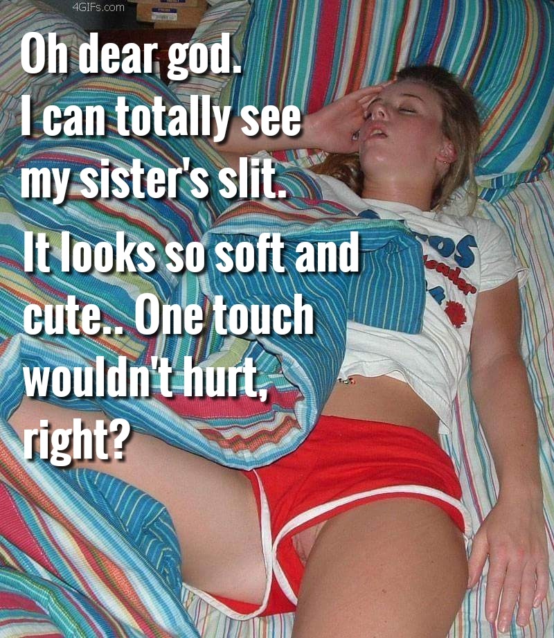 sister-sex-siblings-incestmoan:She seems completely passed out. Fuck it, I think