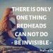 married-to-a-redhead:Truth Why in the world would you want to to be invisible? Especially