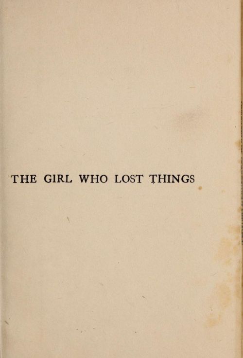 nemfrog:Title page. The girl who lost things. 1910.