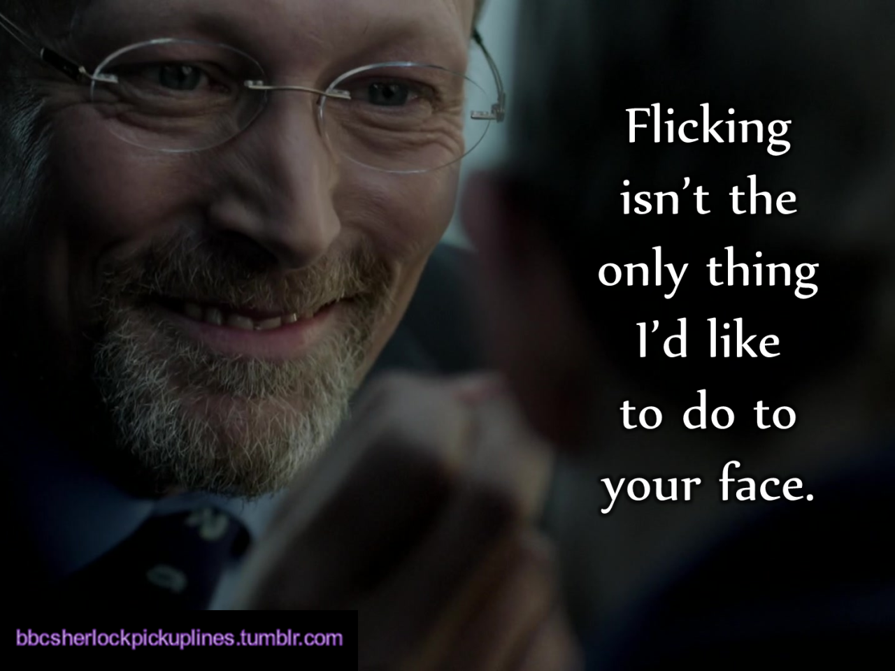 The best of the villains, from BBC Sherlock Pick-Up Lines (excluding Moriarty because