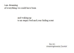 dreamingtravesty:  &ldquo;Here comes the last time. Here comes the start of every sleepless night, the first of every tear I’m gonna cry. Here comes the pain. Here comes me wishing things had never changed. And she was right here in my arms tonight,