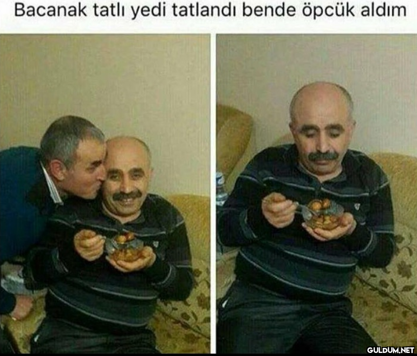 Bacanak tatlı yedi...